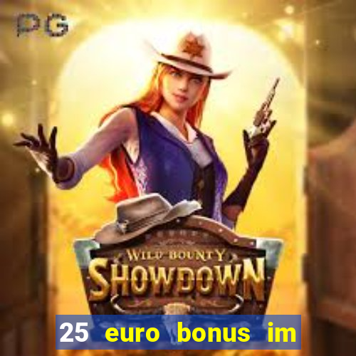 25 euro bonus im casino ohne einzahlung