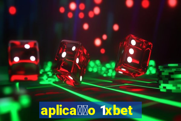 aplica莽茫o 1xbet