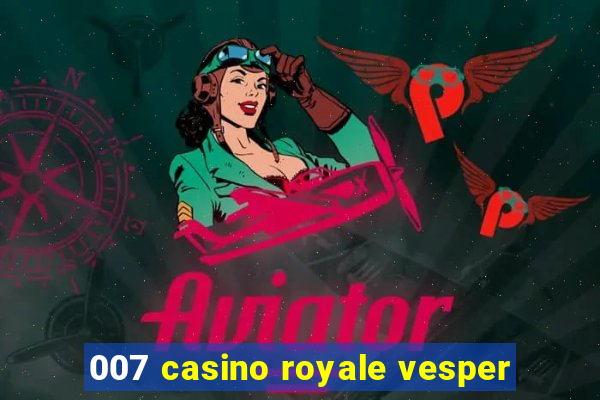 007 casino royale vesper