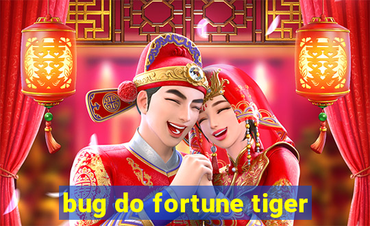 bug do fortune tiger