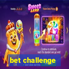 bet challenge