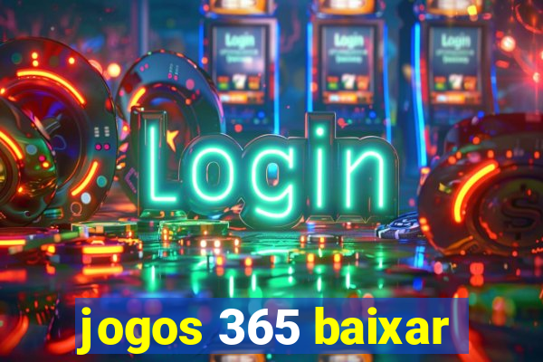 jogos 365 baixar