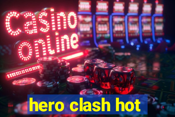 hero clash hot