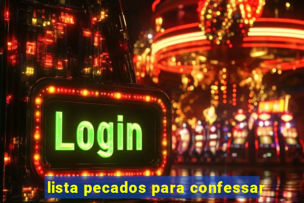 lista pecados para confessar