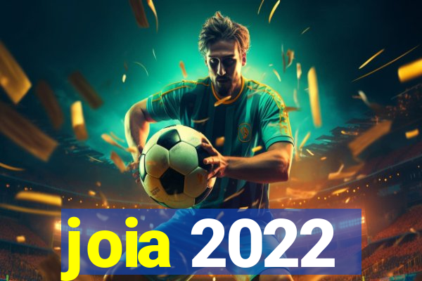 joia 2022