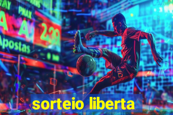 sorteio liberta