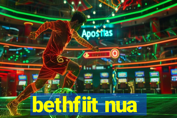 bethfiit nua