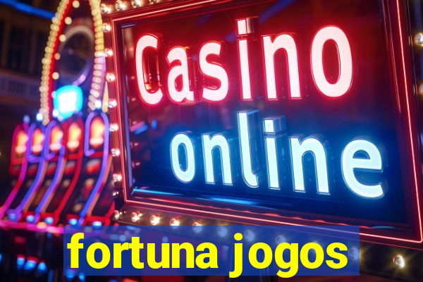 fortuna jogos