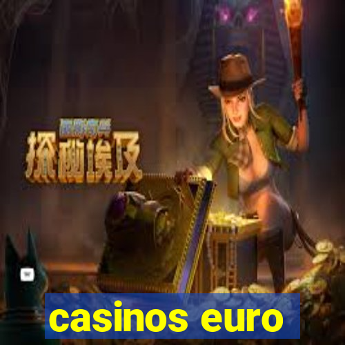 casinos euro