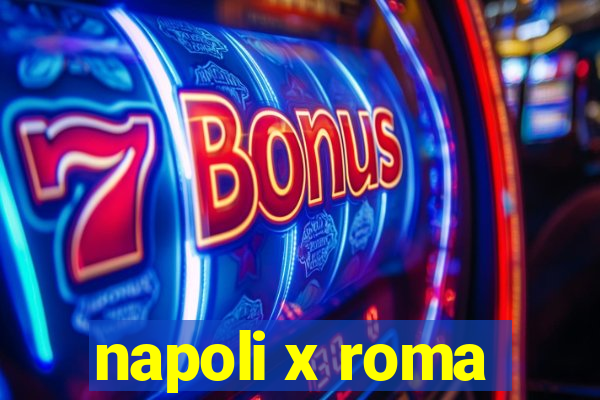 napoli x roma