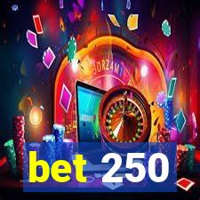 bet 250