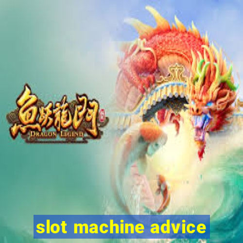 slot machine advice