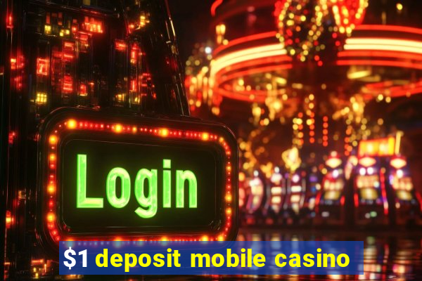 $1 deposit mobile casino