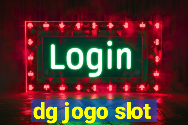 dg jogo slot