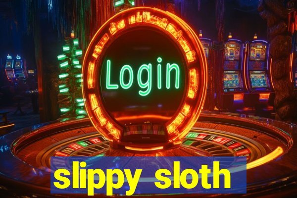 slippy sloth