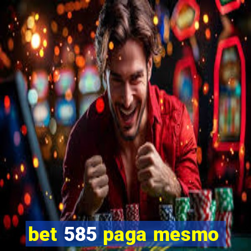 bet 585 paga mesmo