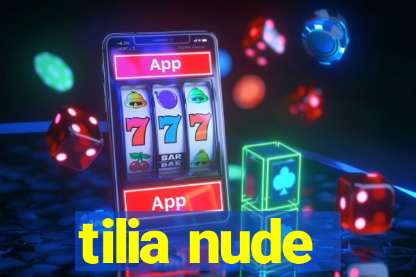 tilia nude