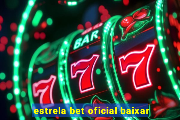 estrela bet oficial baixar