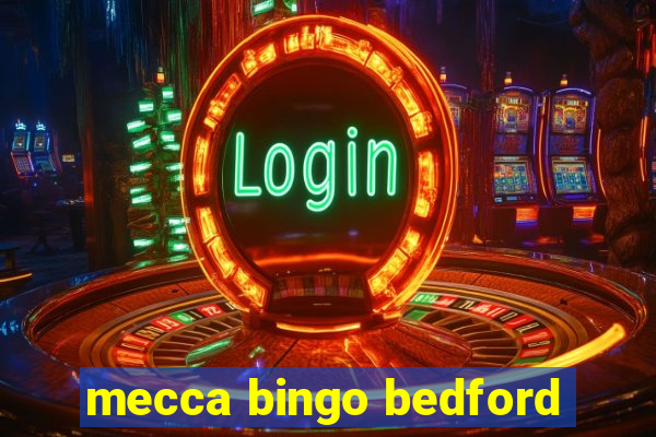 mecca bingo bedford