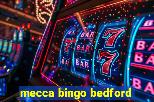 mecca bingo bedford