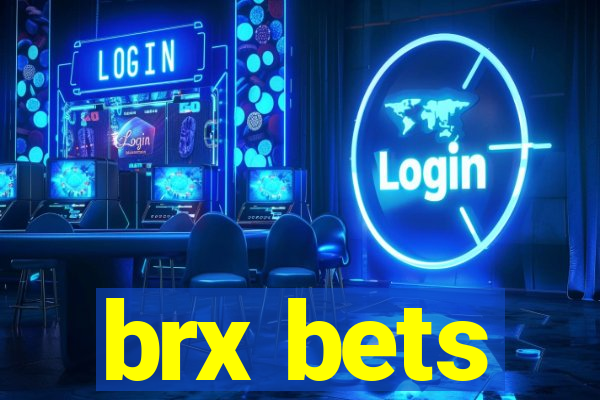 brx bets