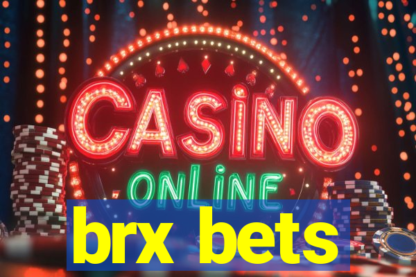 brx bets