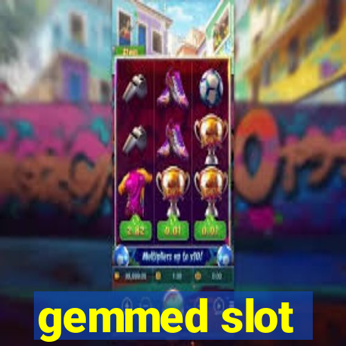 gemmed slot