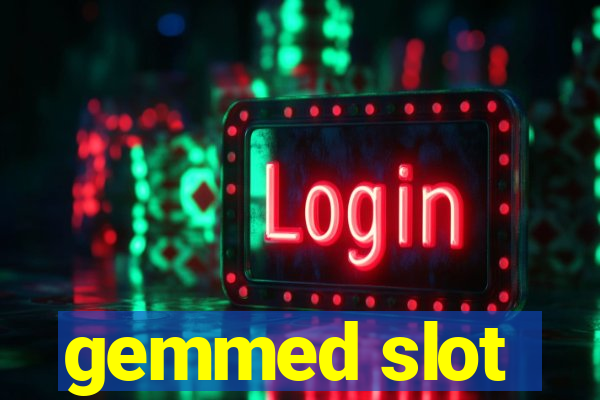 gemmed slot