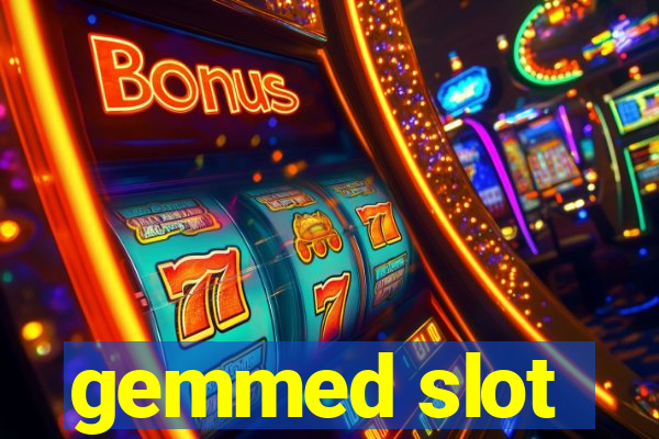 gemmed slot