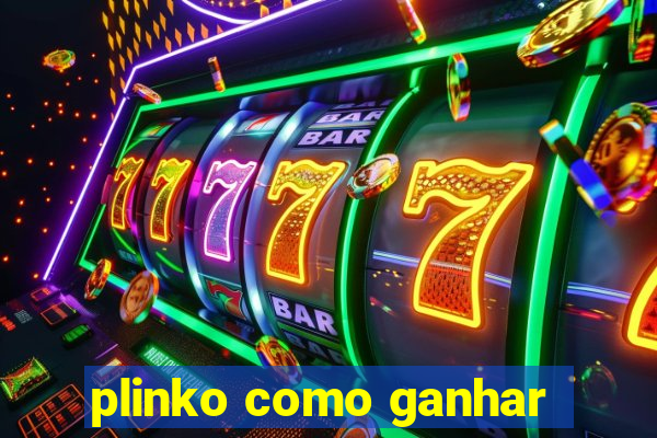 plinko como ganhar