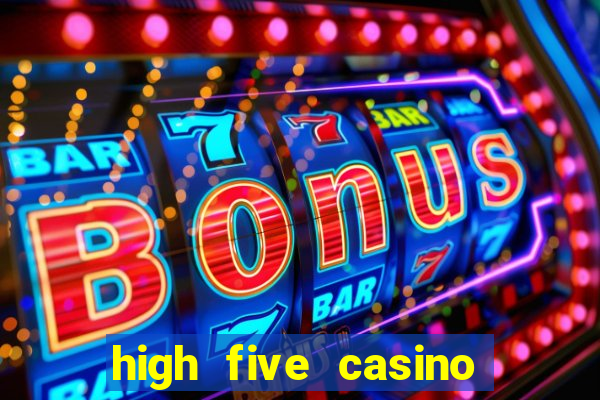 high five casino real slots