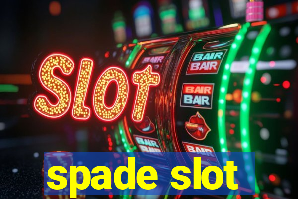 spade slot