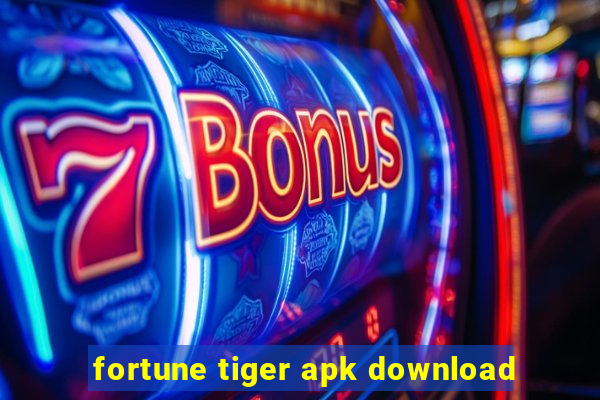 fortune tiger apk download