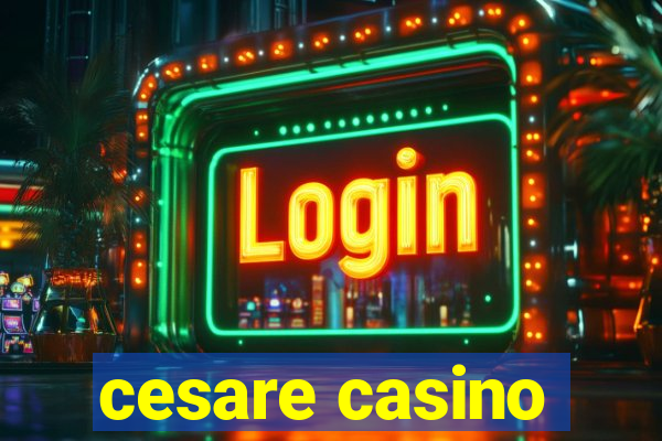 cesare casino