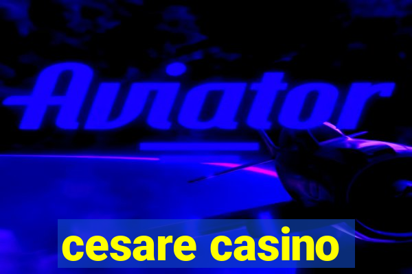 cesare casino