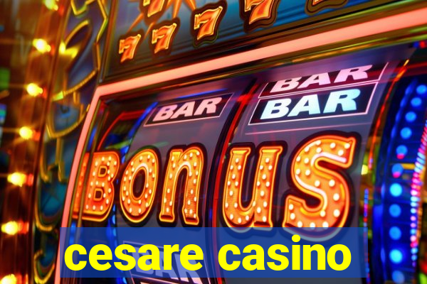 cesare casino