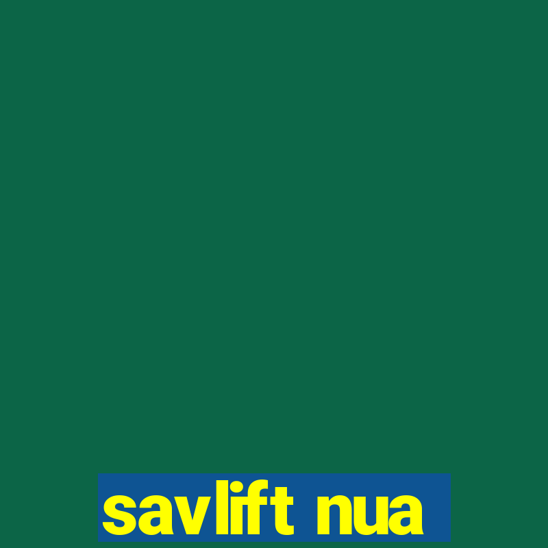 savlift nua