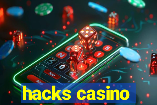 hacks casino