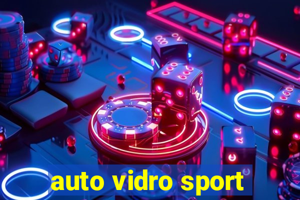 auto vidro sport