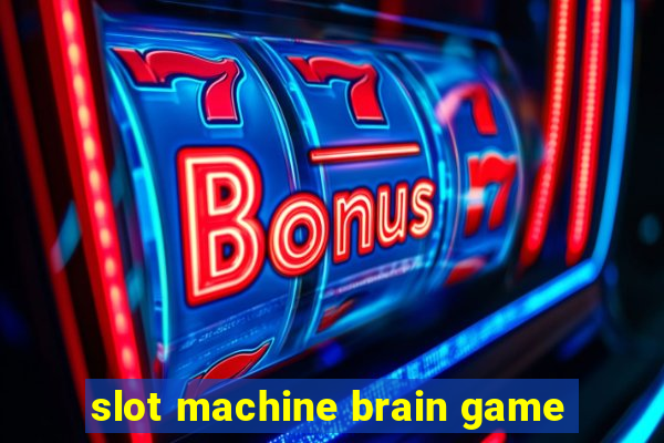 slot machine brain game