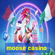 moose casino