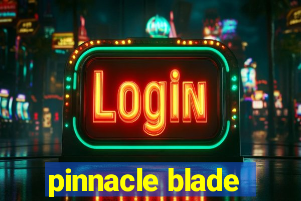 pinnacle blade