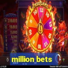 million bets