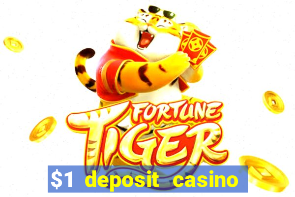 $1 deposit casino bonus casino reviews