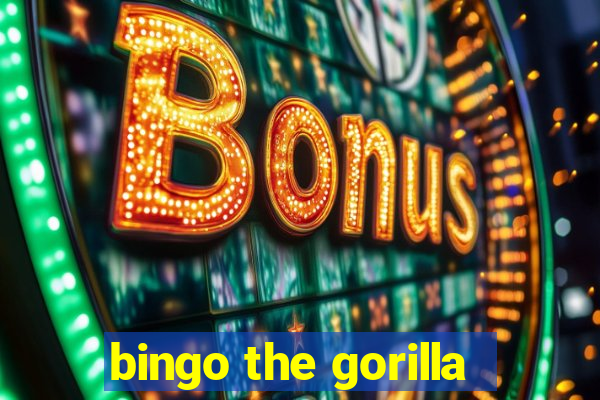 bingo the gorilla