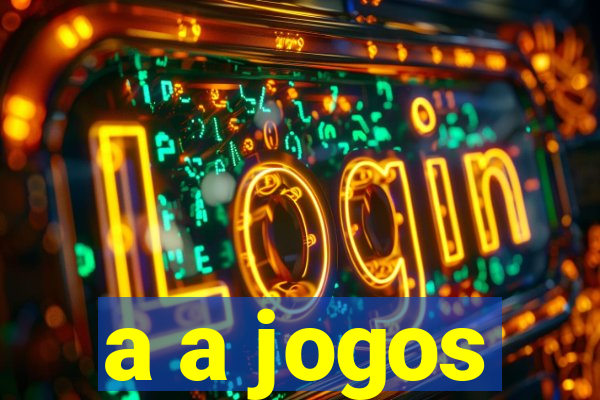 a a jogos