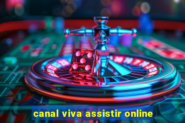 canal viva assistir online