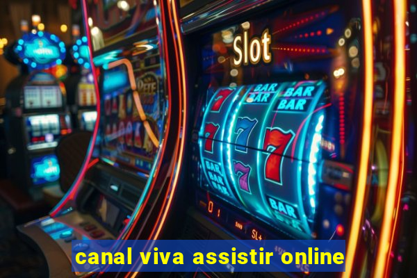 canal viva assistir online