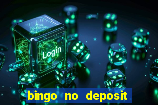 bingo no deposit win real money