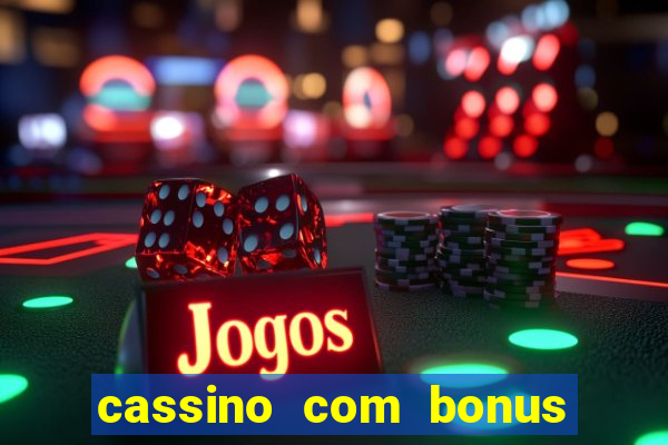 cassino com bonus sem depósito